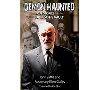Demon Haunted: True Stories from the John Zaffis Vault
