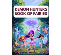 DEMON HUNTERS BOOK OF FAIRIES: An Adventure to Rescue the Fairy Kingdom with Musical Magic