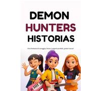 Demon Hunters Historias: Una fanfiction de valentía, fuerza y secreto prohibido, poderes oscuros