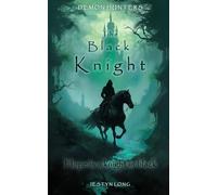 Demon Hunters: The Black Knight ~ A Tale of Sir Lancelot