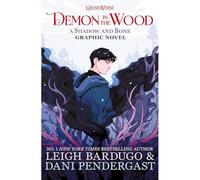 Demon in the Wood: A Shadow and Bone Graphic Novel