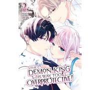 Demon King is Way Too Overprotective! Vol. 2, The