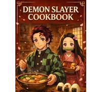 Demon Slayer Cookbook: Tanjiro and Nezuko's Culinary Journey