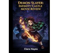 Demon Slayer: Infinity Castle Movie Review: A Complete Guide on Behind the Scenes Insights, Production Drama and What’s Next