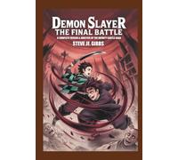 Demon Slayer: The Final Battle: A Complete Review & Analysis of the Infinity Castle Saga