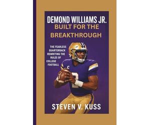 Demond Williams Jr.: Built for the Breakthrough: The fearless quarterback rewriting the rules of college football