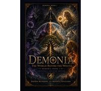 Demonia Book 1: The World Before the Wound - Universal Creation Edition (Chronicles of Demonia)