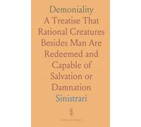 Demoniality: A Treatise That Rational Creatures Besides Man Are Redeemed and Capable of Salvation or Damnation