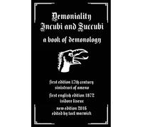 Demoniality: Incubi and Succubi: A Book of Demonology