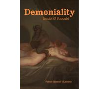 Demoniality : Incubi and Succubi: A Book of Demonology