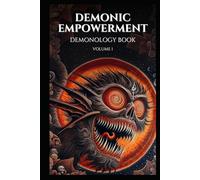 Demonic Empowerment: Daily Affirmations for the Satanic Path (Demonology)