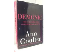 Demonic: How the Liberal Mob Is Endangering America