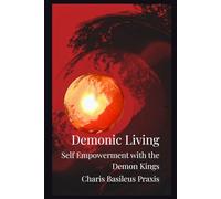 Demonic Living: Self Empowerment with the Demon Kings