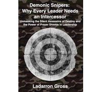 Demonic Snipers: Why Every Leader Needs an Intercessor