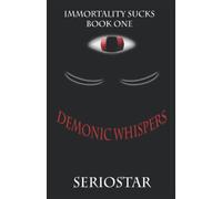 Demonic Whispers: 1 (Immortality Sucks)