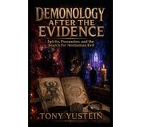 Demonology After the Evidence: Spirits, Possession, and the Search for Nonhuman Evil