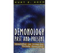 Demonology Past and Present: Identifying and Overcoming Demonic Strongholds