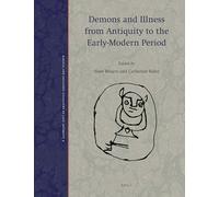 Demons and Illness from Antiquity to the Early-Modern Period: 5 (Magical and Religious Literature of Late Antiquity, 5)