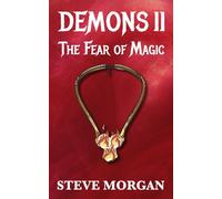 DEMONS II: The Fear of Magic (The DEMONS Series)