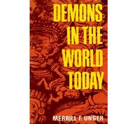 Demons in the world today; a study of occultism in the light of God's word