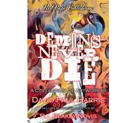 Demons Never Die: A Collection of Artwork & Flash Fiction