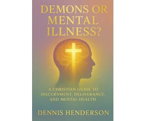 Demons or Mental Illness?