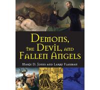 Demons, the Devil, and Fallen Angels (The Real Unexplained! Collection)