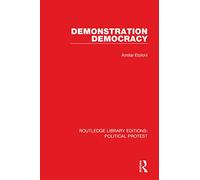 Demonstration Democracy (Routledge Library Editions: Political Protest)