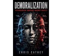 Demoralization: Psychological Warfare Against Society
