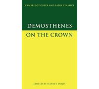 Demosthenes: On the Crown (Cambridge Greek and Latin Classics)