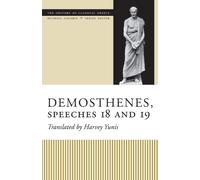 Demosthenes, Speeches 18 and 19 (The Oratory of Classical Greece)