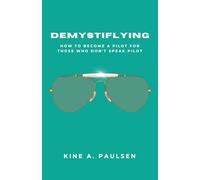 Demystiflying: How to Become a Pilot for Those Who Don't Speak Pilot