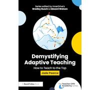 Demystifying Adaptive Teaching: How to Teach to the Top (The Teacher CPD Academy)
