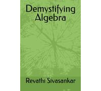 Demystifying Algebra