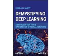 Demystifying Deep Learning: An Introduction to the Mathematics of Neural Networks