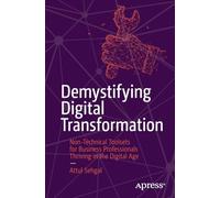 Demystifying Digital Transformation: Non-Technical Toolsets for Business Professionals Thriving in the Digital Age