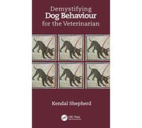 Demystifying Dog Behaviour for the Veterinarian