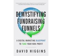 Demystifying Fundraising Funnels: A Digital Marketing Blueprint to Fund Your Non-Profit
