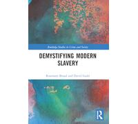 Demystifying Modern Slavery – Routledge Studies in Crime and Society