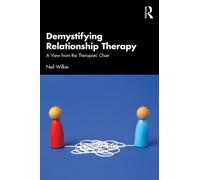 Demystifying Relationship Therapy : A View from the Therapist's Chair