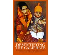 Demystifying the Caliphate: Historical Memory and Contemporary Contexts