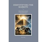 Demystifying the Markets: Understanding Fundamental Analysis, Technical Analysis, and Financial Assets