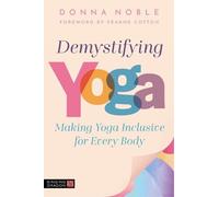 Demystifying Yoga: Making Yoga Inclusive for Every Body