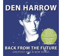 DEN HARROW - BACK FROM THE FUTURE-GREATEST HITS & NEW SONGS CD NEW