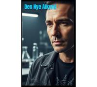 Den Nye Alkymi De Vises Sten Afkodet i det 21. Århundrede: En Praktisk Guide til Kemiske Eksperimenter og Materiets Transformation: 33 (L’Architecte de l’Âme - Cycle I)