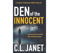 DEN OF THE INNOCENT: A dark and chilling crime thriller (CHRISSY FERGUSON MYSTERIES)