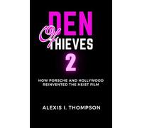 DEN OF THIEVES 2: HOW PORSCHE AND HOLLYWOOD REINVENTED THE HEIST FILM
