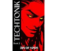 Den of Vipers: Techtonik: Book 2