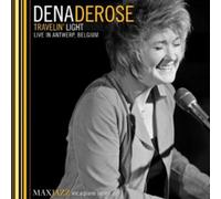 Dena DeRose : Travelin' Light: Live in Antwerp, Belgium CD (2012) NEW