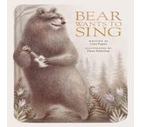 Dena Seiferling Bear Wants to Sing Hardback Book Dena Seiferling Multicolor